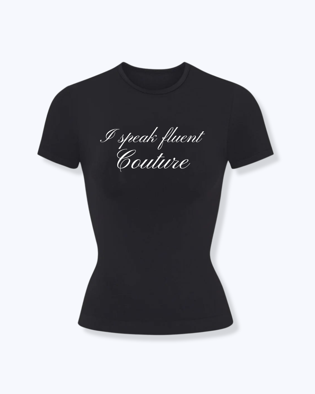 I Speak Fluent Couture Graphic Tee